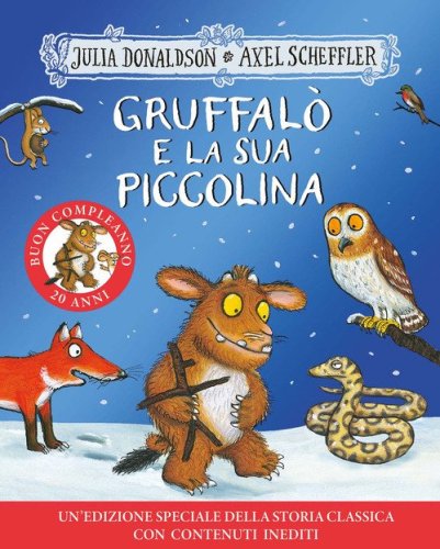 Gruffal&ograve; e la sua piccolina. 20 anni. Ediz. a colori