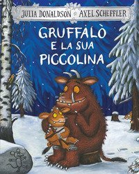 Gruffal&ograve; e la sua piccolina