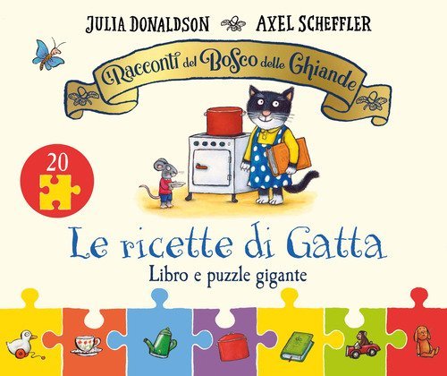 I racconti del Bosco delle Ghiande. Le ricette di Gatta