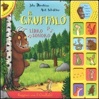 Il Gruffal&ograve;. Libro sonoro