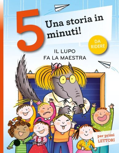 Il lupo fa la maestra. Stampatello maiuscolo