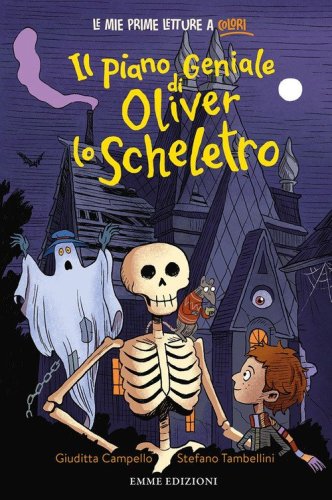 Il piano geniale di Oliver lo scheletro. Stampatello minuscolo