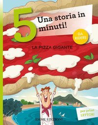 La pizza gigante. Una storia in 5 minuti!
