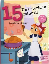 L'astuta Margot. Una storia in 15 minuti!