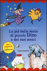 Le pi&ugrave; belle storie di piccolo Dino e dei suoi amici. Con adesivi