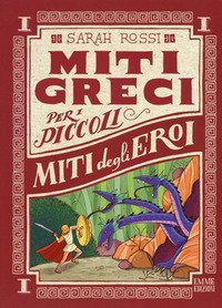 Miti degli eroi. Miti greci per i piccoli