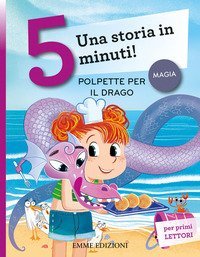 Polpette per il drago. Una storia in 5 minuti!