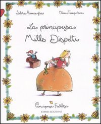 La principessa Mille Dispetti - Principesse favolose. Vol. 4