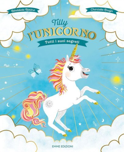 Tilly l'unicorno. Tutti i suoi segreti