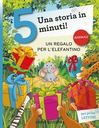 Un regalo per l'elefantino. Una storia in 5 minuti!