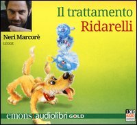 Il trattamento Ridarelli letto da Neri Marcor&egrave;. Audiolibro. CD Audio formato MP3