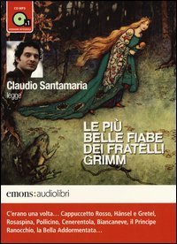 Le pi&ugrave; belle fiabe dei fratelli Grimm lette da Claudio Santamaria. Audiolibro. CD Audio formato MP3. Ediz. integrale
