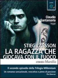 La ragazza che giocava con il fuoco letto da Claudio Santamaria. Audiolibro. 2 CD Audio formato MP3