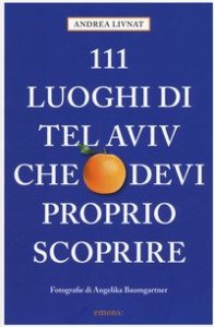 111 luoghi di Tel Aviv che devi proprio scoprire