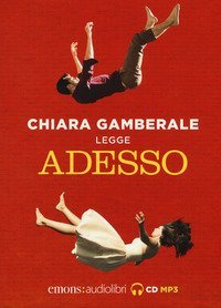 Adesso letto da Chiara Gamberale. Audiolibro. CD Audio formato MP3