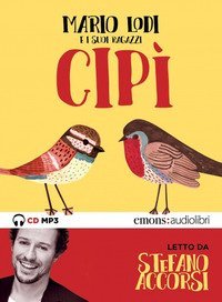 Cip&igrave; letto da Stefano Accorsi. Audiolibro. CD Audio formato MP3
