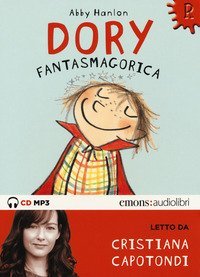 Dory fantasmagorica letto da Cristiana Capotondi. Audiolibro. CD Audio formato MP3