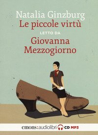 Le piccole virtù letto da Giovanna Mezzogiorno. Audiolibro. CD Audio formato MP3