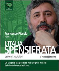 L'Italia spensierata letto da Francesco Piccolo. Audiolibro. 5 CD Audio