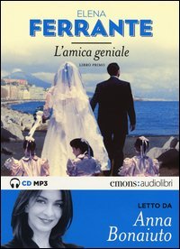 L'amica geniale letto da Anna Bonaiuto. Audiolibro