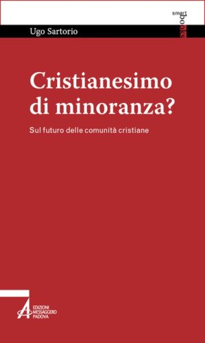 Cristianesimo di minoranza? Sul futuro delle comunit&agrave; cristiane