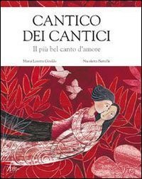 Cantico dei cantici. Il pi&ugrave; bel canto d'amore