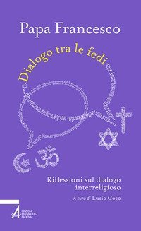 Dialogo tra le fedi. Riflessioni sul dialogo interreligioso