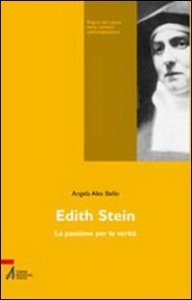 Edith Stein. La passione per la verit&agrave;