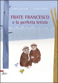 Frate Francesco e la perfetta letizia