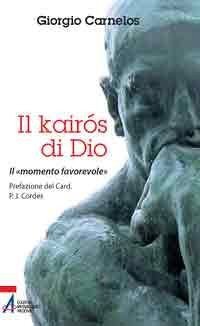 Il Kair&oacute;s di Dio. il &laquo;momento favorevole&raquo;
