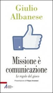 Missione &egrave; comunicazione. Le regole del gioco