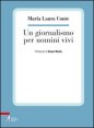 Un giornalismo per uomini vivi