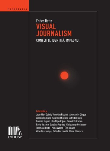 Visual journalism. Conflitti. Identit&agrave;. Impegno