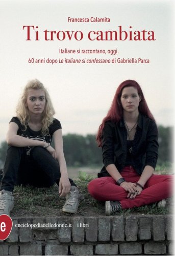 Ti trovo cambiata. Italiane si raccontano, oggi