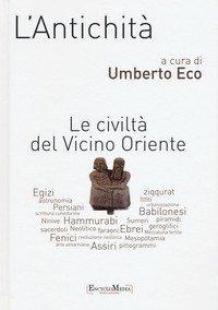 L'antichit&agrave;. Le civilt&agrave; del Vicino Oriente