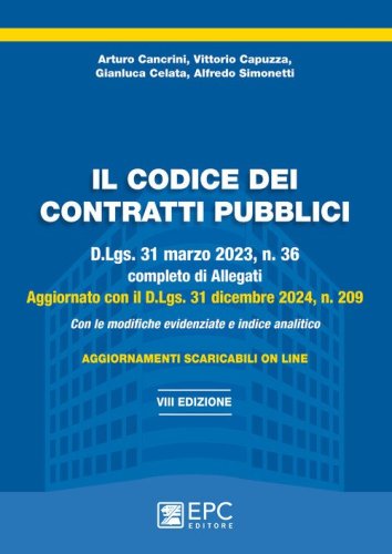 Il codice dei contratti pubblici. D.Lgs. 31 marzo 2023, n. 36 completo di Allegati e aggiornato con il D.Lgs. 31 dicembre 2024, n. 209. Con le modifiche evidenziate e indice analitico