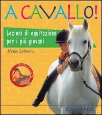 A cavallo! Lezioni di equitazione per i pi&ugrave; giovani