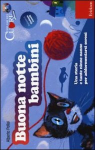 Buona notte bambini. Una storia e tante ninne nanne per addormentarsi sereni