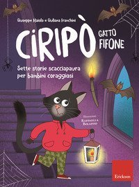 Cirip&ograve; gatto fifone. Sette storie scacciapaura per bambini coraggiosi