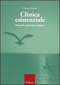 Clinica esistenziale. Manuale di formazione alla relazione di aiuto