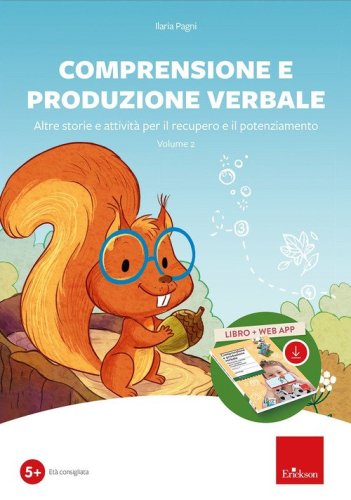 Comprensione e produzione verbale. Altre storie e attivit&agrave; per il recupero e il potenziamento