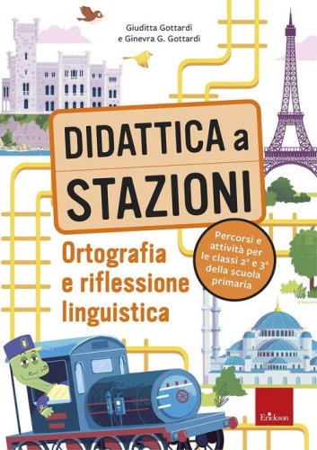 Didattica a stazioni. Ortografia e riflessione linguistica. Percorsi e attivit&agrave; per le classi 2&ordf; e 3&ordf; della scuola primaria