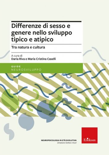 Differenze di sesso e genere nello sviluppo tipico e atipico. Tra natura e cultura