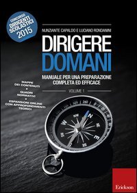 Dirigere domani. Vol. 1: Manuale per una preparazione completa ed efficace. - Manuale per una preparazione completa ed efficace