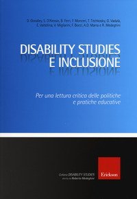 Disability studies e inclusione. Per una lettura critica delle politiche e pratiche educative