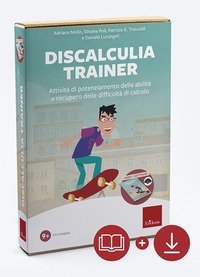 Discalculia trainer. Attivit&agrave; di potenziamento delle abilit&agrave; e recupero delle difficolt&agrave; di calcolo. Kit