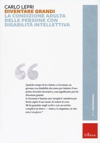 Diventare grandi. L'identit&agrave; adulta delle persone con disabilit&agrave; intellettiva