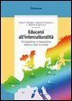 Educarsi all'interculturalit&agrave;. Immigrazione e integrazione dentro e fuori la scuola