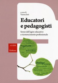 Educatori e pedagogisti. Senso dell'agire educativo e riconoscimento professionale