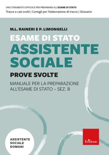 Esame di Stato assistente sociale. Manuale per la preparazione all'Esame di Stato - Sez. B